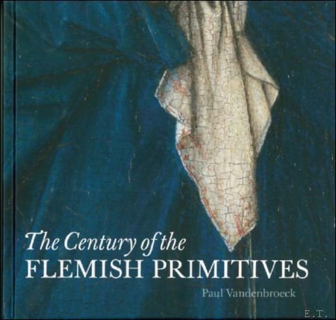 Century of the Flemish Primitives Late Medieval Art in the …