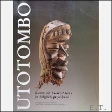 Utotombo: kunst uit Zwart-Afrika in Belgisch priv -bezit.