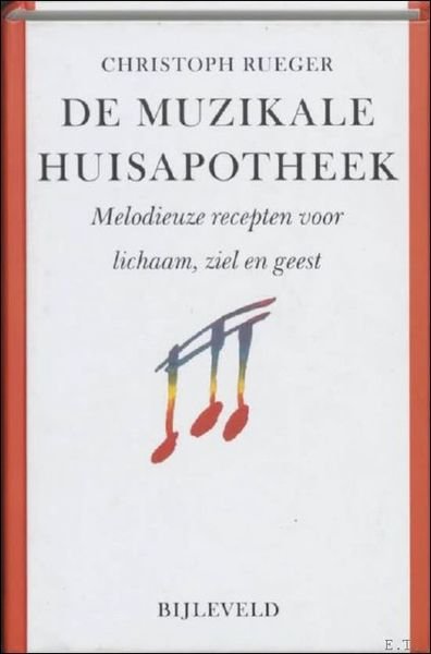 muzikale huisapotheek melodieuze recepten voor lichaam, ziel en geest.