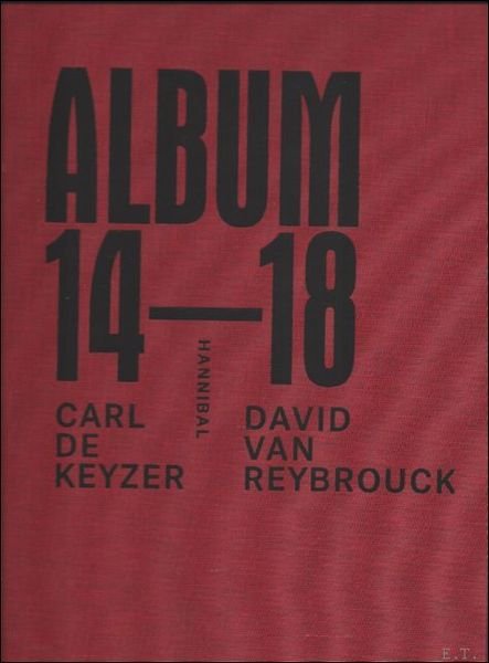 ALBUM 14-18, Carl De Keyzer / David Van Reybrouck