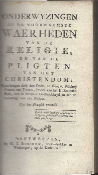 Onderwyzingen op de voornaemste Waerheden van de Religie en van …