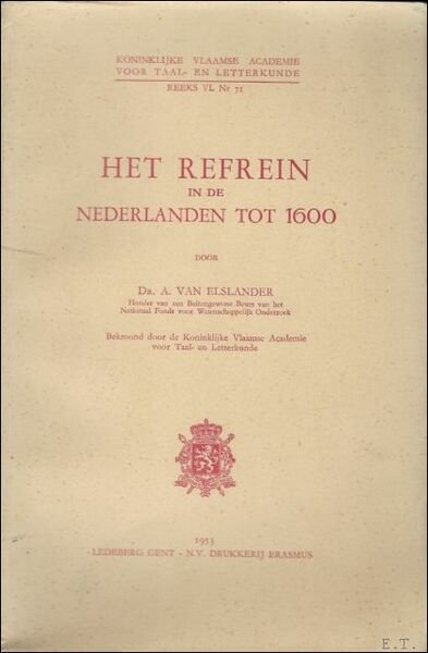 HET REFREIN IN DE NEDERLANDEN TOT 1600.