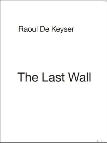 last wall Raoul de Keyser.