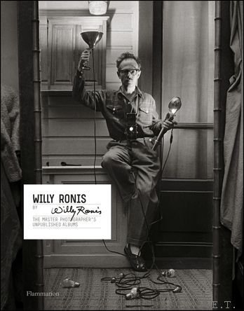 Willy Ronis par Willy Ronis.Le Regard Inedit Du Photographe Sur …