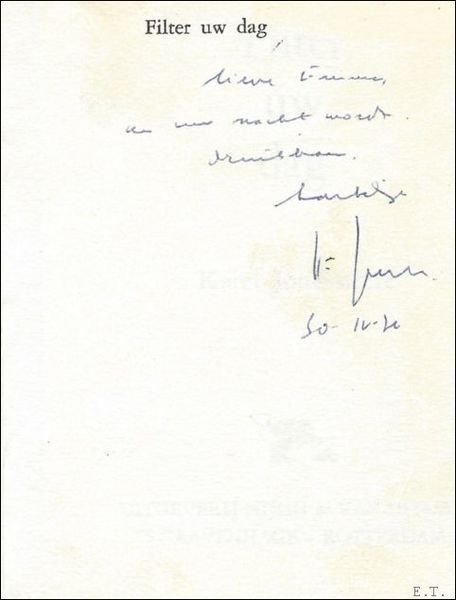 Filter uw dag. *** met handgeschreven opdracht, gesigneerd door Karel …
