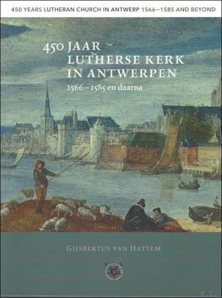 450 jaar Lutherse kerk in Antwerpen / 450 Years Lutheran …