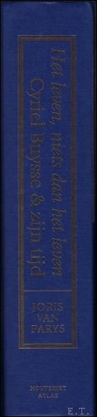 leven, niets dan het leven. Cyriel Buysse en zijn tijd