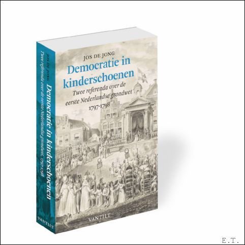 Democratie in kinderschoenen, Twee referenda over de eerste Nederlandse grondwet, …