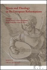 Music and Theology in the European Reformations