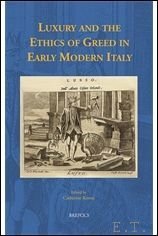 Luxury and the Ethics of Greed in Early Modern Italy