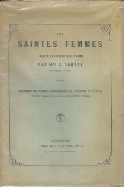 saintes femmes. Fragments d'une histoire de l'Eglise, Avec portraits des …
