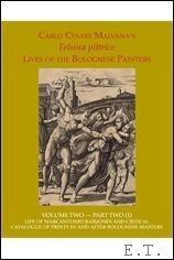 Felsina Pittrice: The Lives of the Bolognese Painters , Carlo …