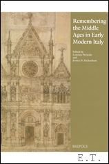 Remembering the Middle Ages in Early Modern Italy