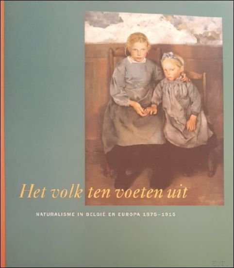 volk ten voeten uit naturalisme in Belgi en Europa 1875-1915