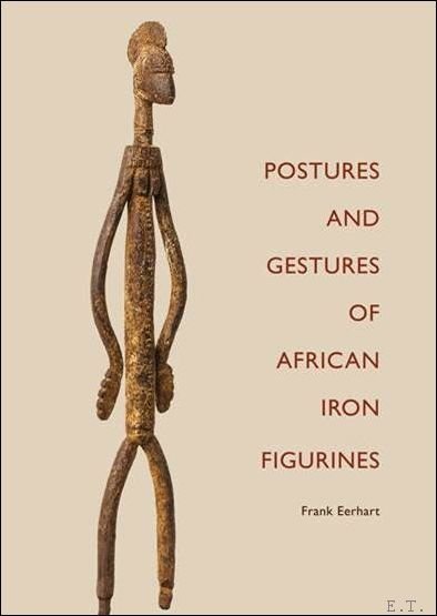 African irons POSTURES AND GESTURES OF AFRICAN IRON FIGURINES