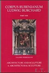 Architectural Sculpture, Corpus Rubenianum Ludwig Burchard ; XXII(4)