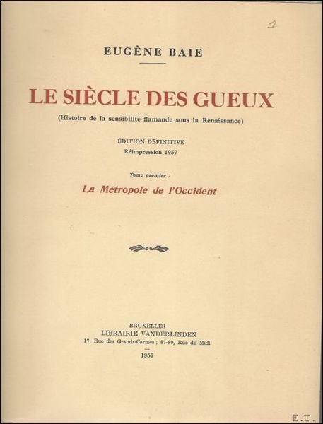 LE SIECLE DES GUEUX. (HISTOIRE DE LA SENSIBILITE FLAMANDE SOUS … | Immagine principale