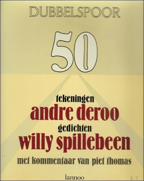 Dubbelspoor 50; Spillebeen gedichten / Andre Deroo tekeningen | Immagine principale