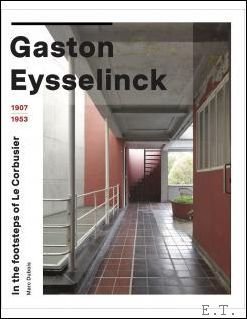 GASTON EYSSELINCK 1907 - 1953, In the Footsteps of Le …