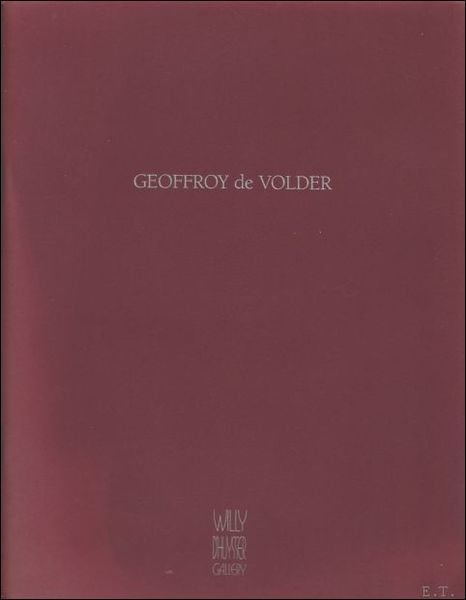 GEOFFROY de VOLDER Catalogue illustr de 1993 - Galerie Willy …
