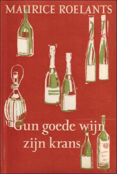 Gun goede wijn zijn krans / ** Met handgeschreven opdracht …