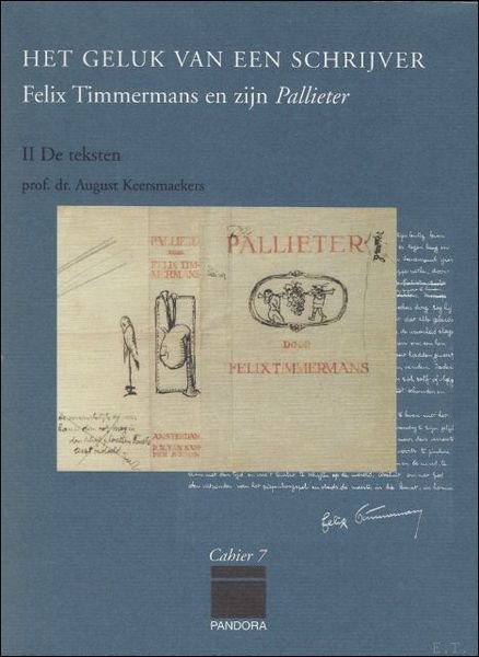 geluk van een schrijver Felix Timmermans en zijn Pallieter. - …