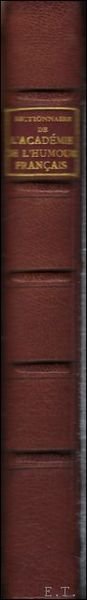 Dictionnaire humoristique de la Medecine par l'Academie de l'Humour Fran …