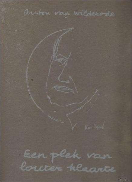 plek van louter klaarte, gedichten van Wilderode,
