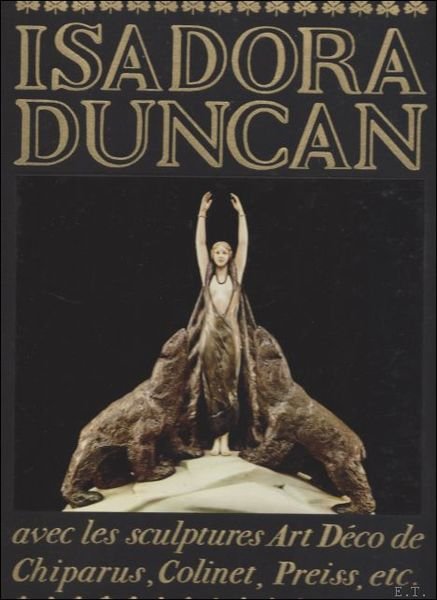 Isadora Duncan avec les sculptures Art D co de Chiparus,Colinet,Preiss …