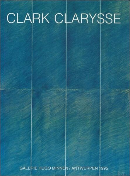Clark Clarysse, de drie dimensies van het abstracte , Works …