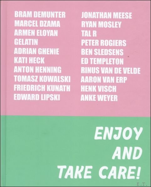 Enjoy and Take Care, Tim Van Laere Gallery expo