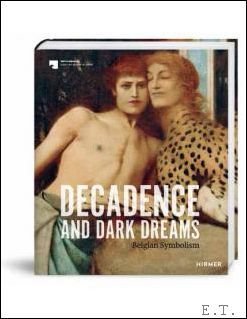 DECADENCE AND DARK DREAMS Belgian Symbolism