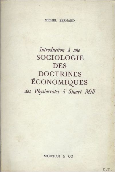 INTRODUCTION A UNE SOCIOLOGIE DES DOCTINES ECONOMIQUES DES PHYSIOCRATES A …