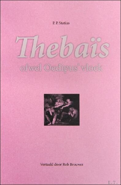 THEBAIS : Ofwel Oedipus' vloek