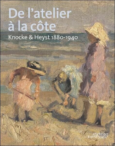 l'atelier la c te. Knocke & Heyst 1880-1940