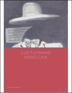 LUC TUYMANS Good Luck SPOTLIGHT SERIES: