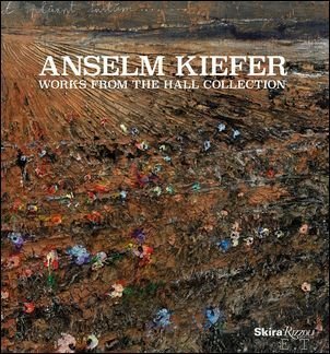 Anselm kiefer: works from the hall collection