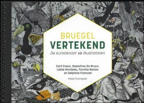 BRUEGEL VERTEKEND Bruegel Vertekend. De kunstenaar vs illustratoren.
