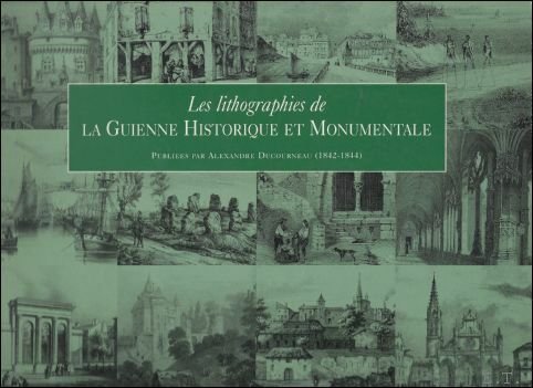 lithographies de : La Guienne Historique et Monumentale