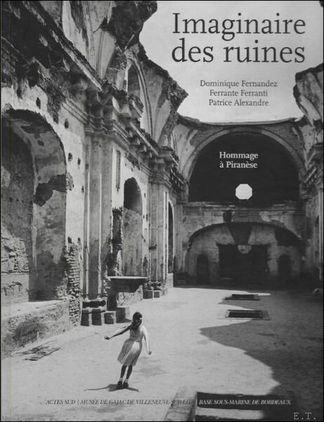 Imaginaire des ruines : Hommage Piran se