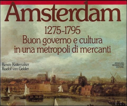 Amsterdam 1275-1795 Buon governo e cultura in una metropoli di …