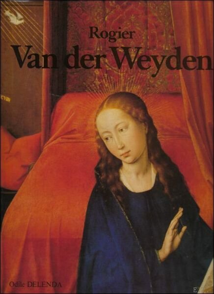 Rogier van der Weyden : Roger de Le Pasture (French …