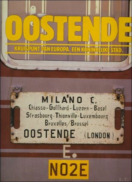 Oostende Kruispunt van Europa. Een koninklijke stad.