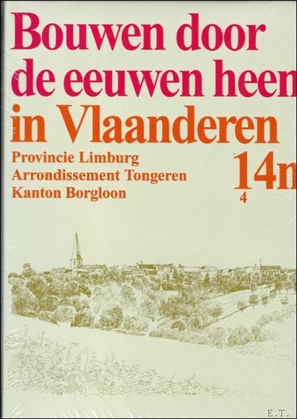 Bouwen door de eeuwen heen in Vlaanderen. Provincie Limburg. Arrondissement …