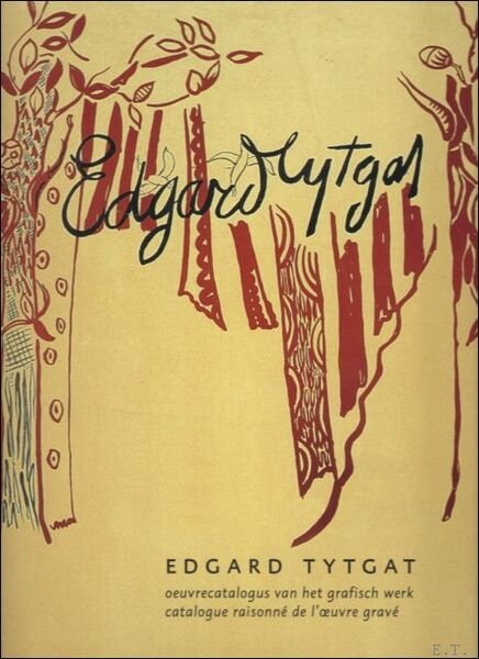 Edgard Tytgat: oeuvrecatalogus van het grafisch werk = catalogue raisonn …