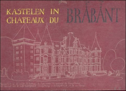 KASTELEN IN BRABANT / CHATEAUX DU BRABANT