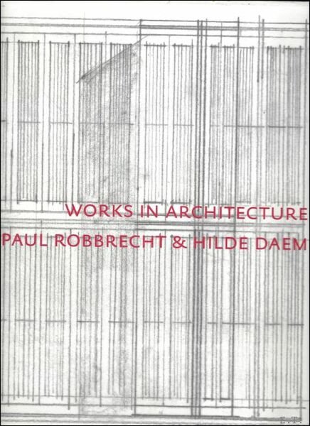 works in architecture Paul Robbrecht & Hilde Daem