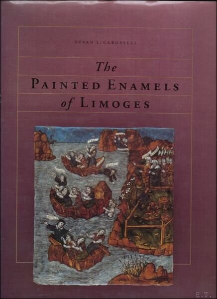 Painted Enamels of Limoges: a Catalogue of the Collection of …
