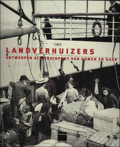 LANDVERHUIZERS. ANTWERPEN ALS KRUISPUNT VAN KOMEN EN GAAN.