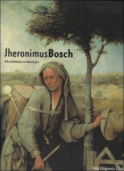 JHERONIMUS BOSCH. ALLE SCHILDERIJEN EN TEKENINGEN